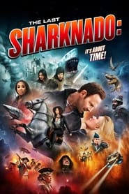 The Last Sharknado: It’s About Time The Last Sharknado: It’s About Time