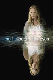 The Life Before Her Eyes The Life Before Her Eyes