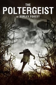 The Poltergeist of Borley Forest The Poltergeist of Borley Forest