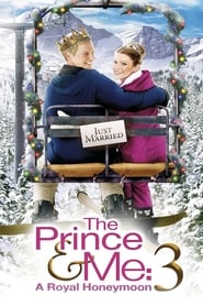 The Prince & Me 3: A Royal Honeymoon The Prince & Me 3: A Royal Honeymoon