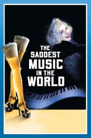 The Saddest Music in the World The Saddest Music in the World