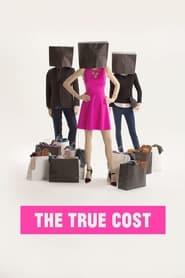 The True Cost The True Cost