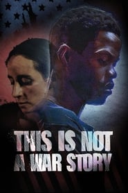 This Is Not a War Story This Is Not a War Story