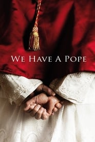 We Have a Pope We Have a Pope