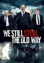 We Still Steal the Old Way We Still Steal the Old Way