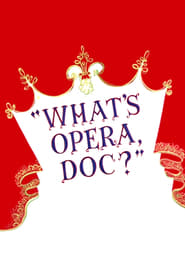 What’s Opera, Doc? What’s Opera, Doc?