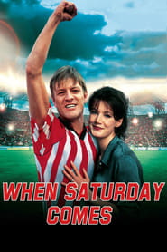 When Saturday Comes When Saturday Comes