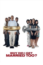 Why Did I Get Married Too? Why Did I Get Married Too?