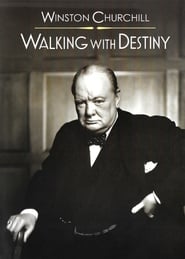 Winston Churchill: Walking with Destiny Winston Churchill: Walking with Destiny